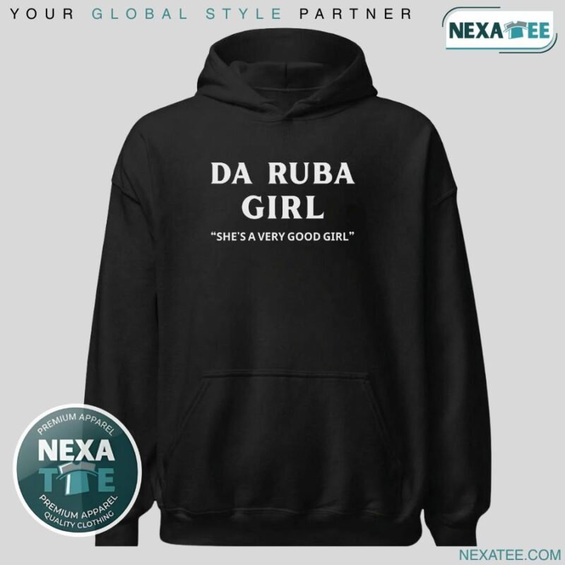 Da Ruba Girl She's A Very Good Girl Shirt, Hoodie & Stylish Apparel