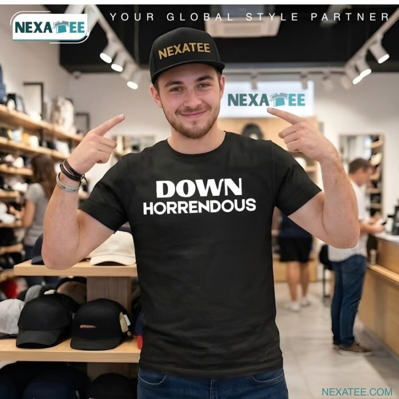 Down Horrendous Sweatshirt, Shirt, Hoodie & Stylish Apparel