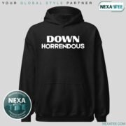 Down Horrendous Sweatshirt, Shirt, Hoodie & Stylish Apparel