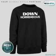 Down Horrendous Sweatshirt, Shirt, Hoodie & Stylish Apparel