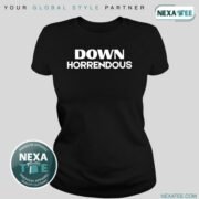 Down Horrendous Sweatshirt, Shirt, Hoodie & Stylish Apparel
