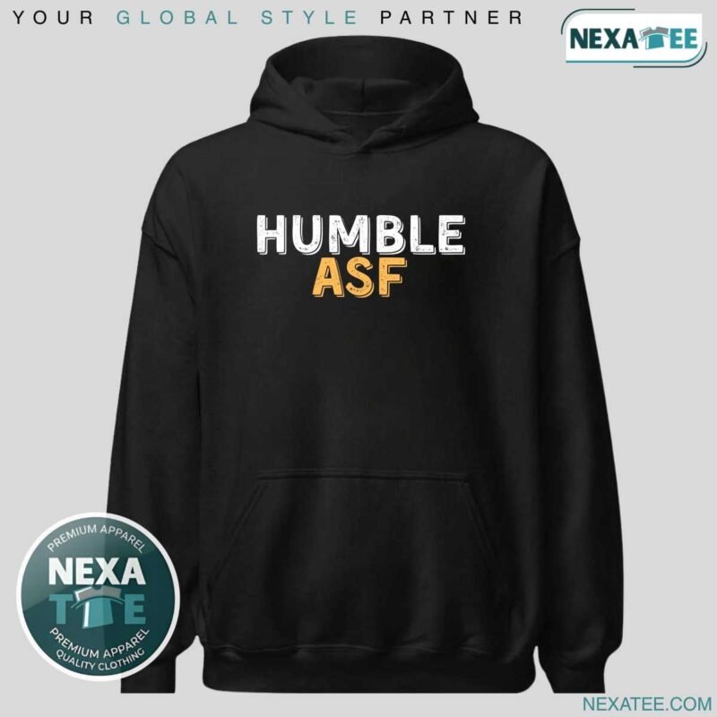 Humble Asf Shirt, Hoodie, Sweater & Stylish Apparel