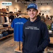 I Have That Shirt Too Kinda Shirt, Hoodie & Stylish Apparel