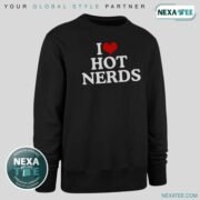 I Love Hot Nerds Shirt, Hoodie, Sweater & Stylish Apparel