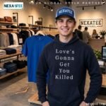 Love’s Gonna Get You Killed Shirt, Hoodie & Stylish Apparel