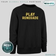 Play Renegade Shirt, Hoodie, Sweater & Stylish Apparel