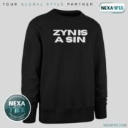 Zyn is a Sin Shirt, Hoodie, Sweater & Stylish Apparel