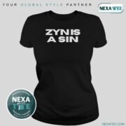 Zyn is a Sin Shirt, Hoodie, Sweater & Stylish Apparel